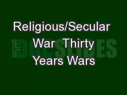 Religious/Secular  War  Thirty Years Wars