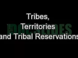 Tribes, Territories and Tribal Reservations