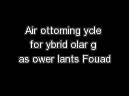 Air ottoming ycle for ybrid olar g as ower lants Fouad
