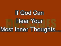If God Can Hear Your Most Inner Thoughts…