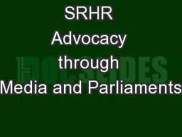 SRHR Advocacy through Media and Parliaments
