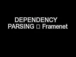 DEPENDENCY  PARSING ， Framenet