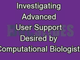 Investigating Advanced User Support Desired by Computational Biologists
