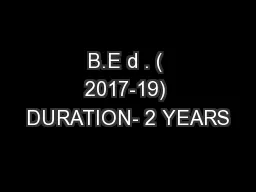 B.E d . ( 2017-19) DURATION- 2 YEARS