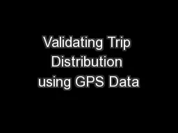 Validating Trip Distribution using GPS Data