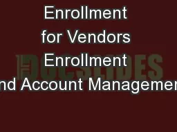 Enrollment for Vendors Enrollment and Account Management
