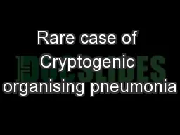 Rare case of Cryptogenic organising pneumonia