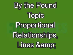By the Pound Topic Proportional Relationships, Lines &