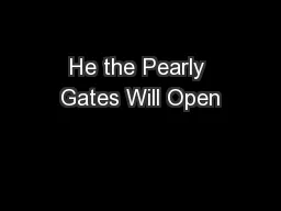 He the Pearly Gates Will Open