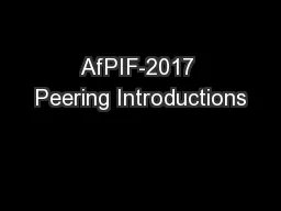 AfPIF-2017 Peering Introductions
