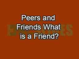 Peers and Friends What is a Friend?