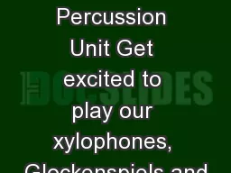 Pitched Percussion Unit Get excited to play our xylophones, Glockenspiels and