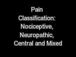 Pain Classification: Nociceptive, Neuropathic, Central and Mixed