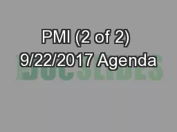 PMI (2 of 2) 9/22/2017 Agenda