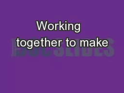Working  together to make