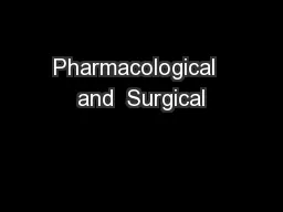 Pharmacological  and  Surgical