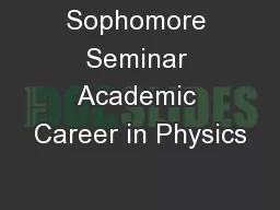Sophomore Seminar Academic Career in Physics