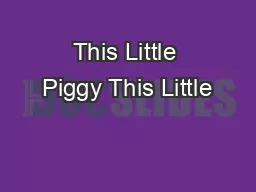 This Little Piggy This Little