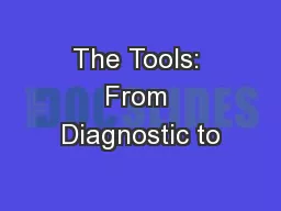 The Tools: From Diagnostic to