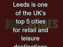 LEEDS   PINNACLE Leeds is one of the UK’s top 5 cities for retail and leisure destinations and ha