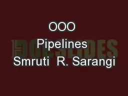 OOO Pipelines Smruti  R. Sarangi
