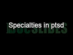 Specialties in ptsd