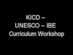 KICD – UNESCO – IBE Curriculum Workshop