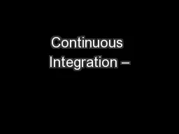 Continuous Integration –