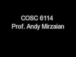 COSC 6114 Prof. Andy Mirzaian