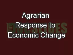 Agrarian Response to Economic Change