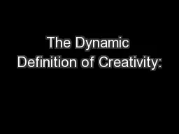 The Dynamic Definition of Creativity: