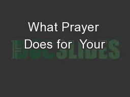 What Prayer Does for  Your