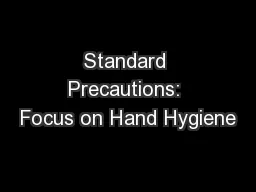 Standard Precautions: Focus on Hand Hygiene