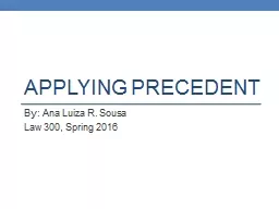 Applying Precedent By: Ana Luiza R. Sousa