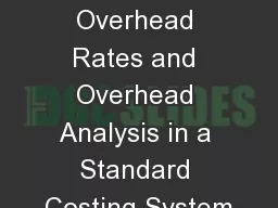 Predetermined Overhead Rates and Overhead Analysis in a Standard Costing System