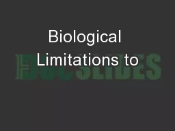 Biological Limitations to