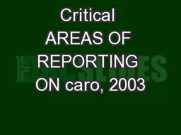 Critical AREAS OF REPORTING ON caro, 2003