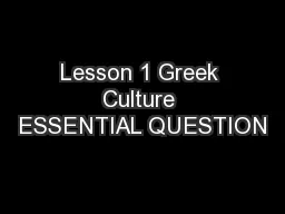 Lesson 1 Greek Culture ESSENTIAL QUESTION