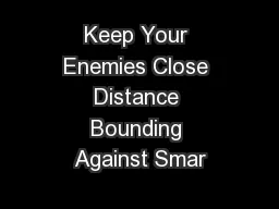Keep Your Enemies Close Distance Bounding Against Smar