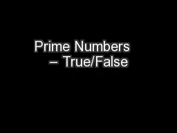Prime Numbers   – True/False