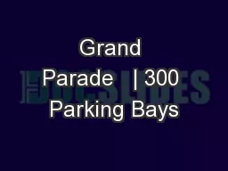 Grand Parade   | 300 Parking Bays