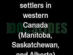 The Métis The first settlers in western Canada (Manitoba, Saskatchewan, and Alberta)