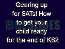 Gearing up for SATs! How to get your child ready for the end of KS2