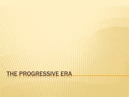 The Progressive Era Progressivism