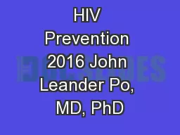 HIV Prevention 2016 John Leander Po, MD, PhD