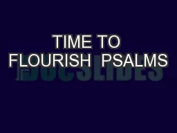 TIME TO FLOURISH  PSALMS