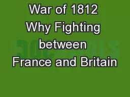 War of 1812 Why Fighting between France and Britain