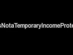 # It’sNotaTemporaryIncomeProtector