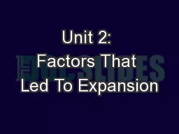 Unit 2: Factors That Led To Expansion