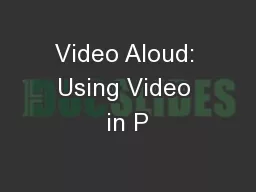 Video Aloud: Using Video in P
